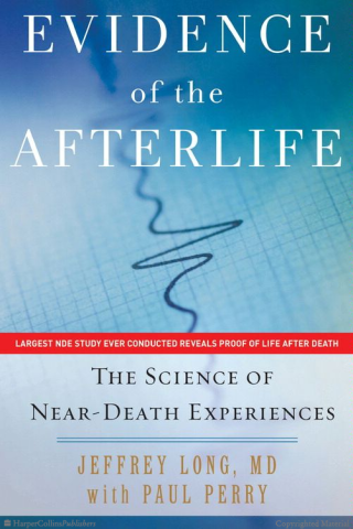 Evidence of the Afterlife by Jeffrey Long, MD with Paul Perry