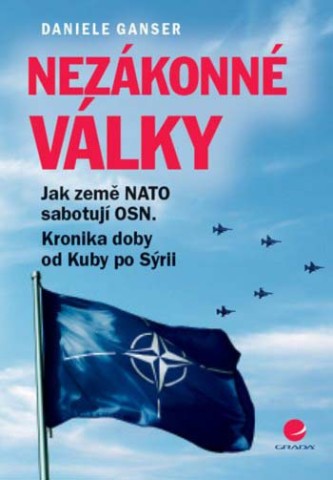 ISBN: 978-80-271-0499-4. Kniha "Nezákonné války" od švýcarského odborníka Daniela Gansera se zabývá nezákonnými válkami ve druhé polovině 20. a ve 21. století. Kromě dvou případů Ruska a jednoho případu Srbska se jedná o dlouhý faktografický seznam agresí USA-NATO po celém světě, občas s britskou či francouzskou pomocí. Konkrétně Írán, Guatemala, Kuba, Vietnam, Nicaragua, Srbsko, Afghánistán, Irák, Libye, Ukrajina, Jemen a Sýrie... 